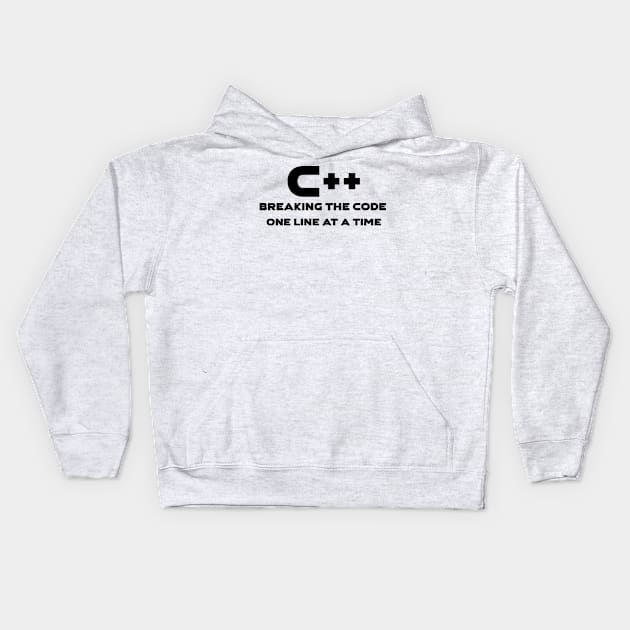 C++ Breaking The Code One Line At A Time Programming Kids Hoodie by Furious Designs
